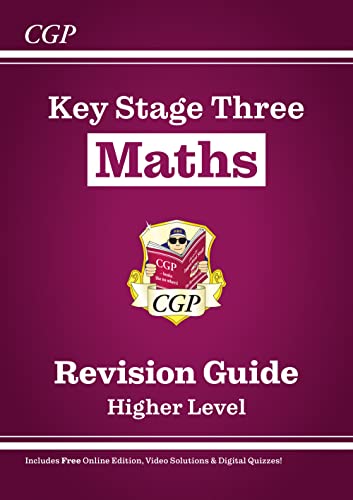 New KS3 Maths Revision Guide – Higher (includes Online Edition, Videos & Quizzes) (CGP KS3 Revision Guides)